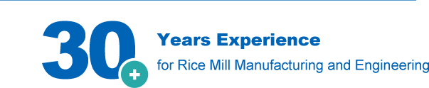 30 Years Experience for Rice Mill Manufacturing and Engineering